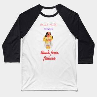 Quotes athycophobia don't fear failure quotes Baseball T-Shirt